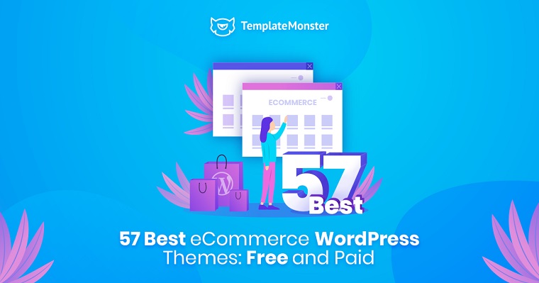 57+ Best WordPress eCommerce Themes: Free and Paid.