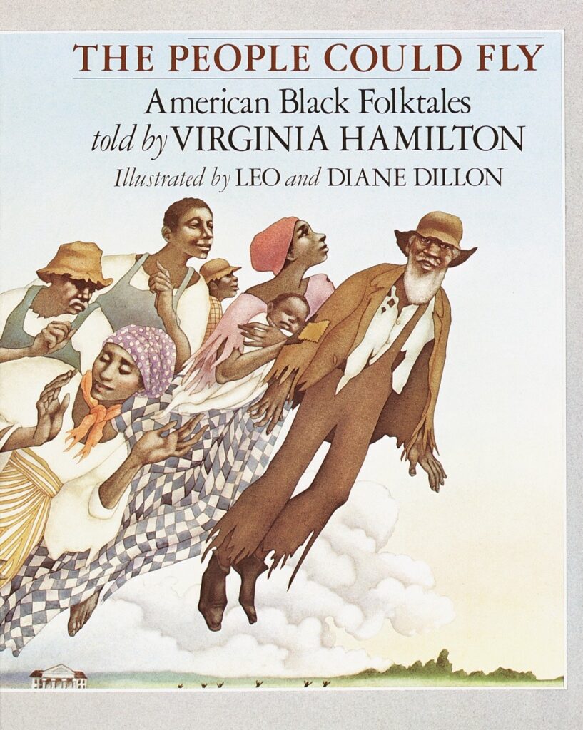 Written by Literary Sage Virginia Hamilton, Illustrated by Leo and Diane Dillion, Published in 1985, Distributed through Knopf, Distributed by Random House