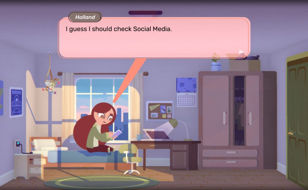A screenshot from Land of Screens (Serenity Forge, Way Down Deep, 2022). A young woman with long, brown hair looks down at her phone sitting on top of her bed. A speech bubble hovers over her head, under the name "Holland", reading, "I guess I should check Social Media."