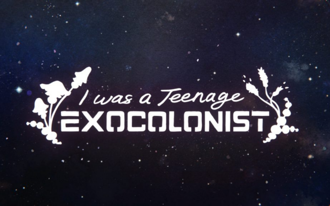 A stylization of the title, "I Was a Teenage Exocolonist", over the backdrop of a star-filled view of space.