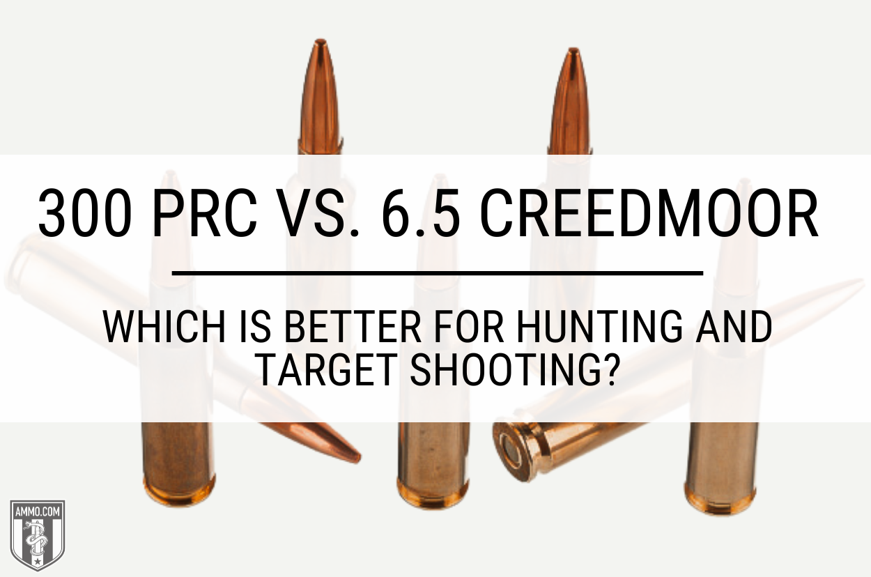 300 PRC vs. 6.5 Creedmoor: Which is Better for Hunting and Target 